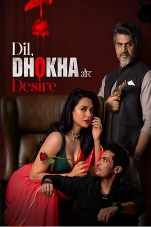 Dil Dhokha Aur Desire 2026 Season 1 Hindi Audio WEB-DL | Full Movie [ALL EPISODES]